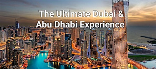 The Ultimate Dubai & ABU DHABI Experience - May 17-24, 2026