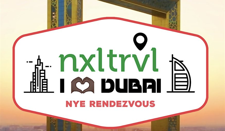 "I Love Dubai" The NYE Rendezvous  presented by #NxlevelTravel