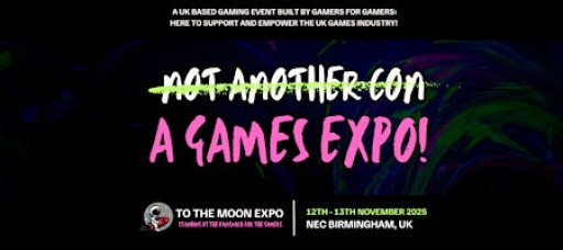 To The Moon Games Expo Birmingham NEC November 12th-13th