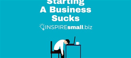 Starting a Business Sucks