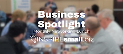 Business Spotlight Monthly Networking Lunch