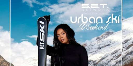 2026 URBAN SKI WEEKEND - AS SEEN ON LOVE & HIP HOP