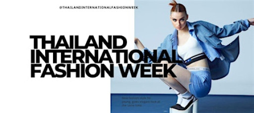 THAILAND INTERNATIONAL FASHION WEEK