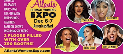 Atlanta Women's Expo; Beauty, Fashion, Pop Up Shops, DIY, Celebs Dec 6-7th