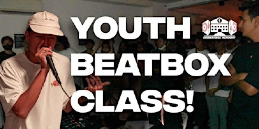Youth Beatbox Trial Class (18 to 24)