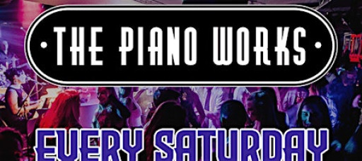 The Piano Works Farringdon every Saturday