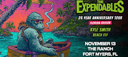 THE EXPENDABLES w/ KYLE SMITH & BEACH FLY - FORT MYERS