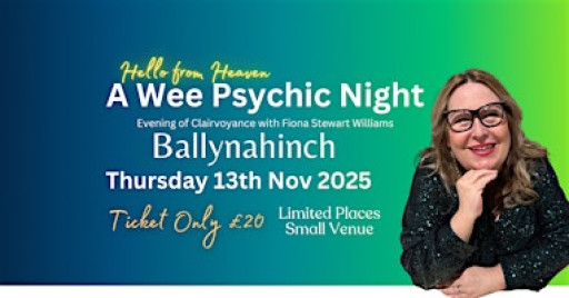 Hello from Heaven A Wee Psychic Night Ballynahinch