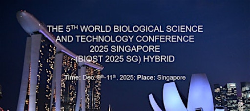 The 5th World Biological Science and Technology Conference 2025 Singapore