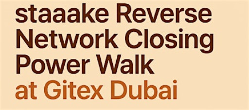 Side Event: staaake Reverse Network Closing Power Walk at Gitex Dubai