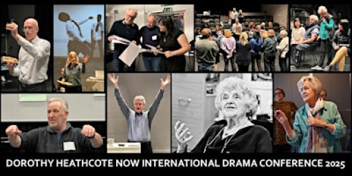 Dorothy Heathcote Now International Drama Conference 2025