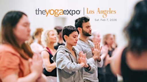 The Yoga Expo Los Angeles 2026 - The Future of Yoga & Wellness Awaits!