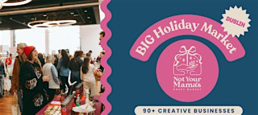 Not Your Mama’s Holiday Craft Market - Dublin’s Bridge Park