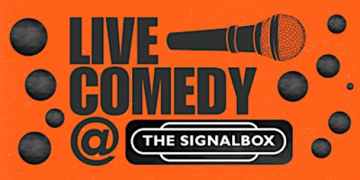 Live Comedy @ The Signalbox, Burgess Hill Stand-up Comedy