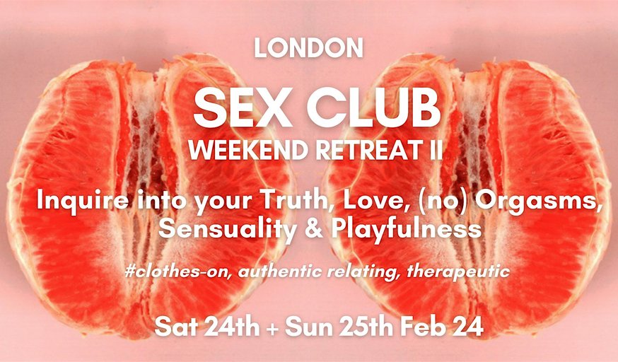 Sex Club: LONDON - Weekend Retreat II
