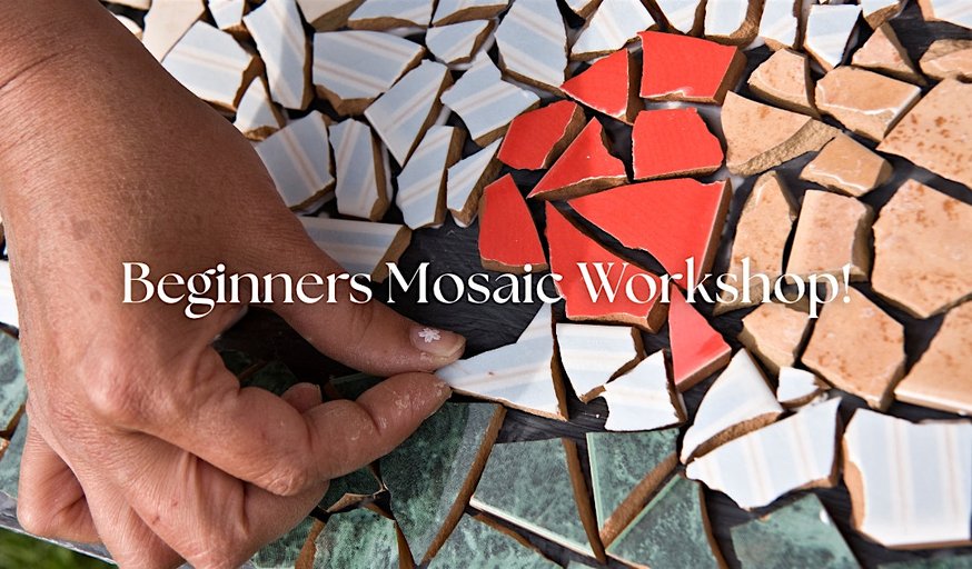 Mosaic Workshop for Beginners!