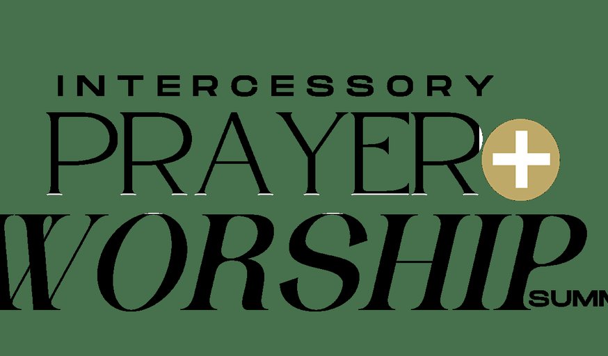 Intercessory Prayer & Worship Summit 2026