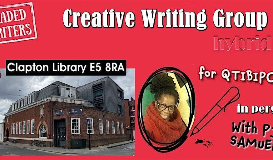 Shaded Writers x Hackney Libraries In Person Writing Group for QTIBiPoC