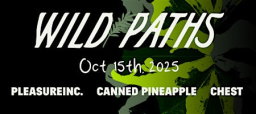 Voodoos x Wild Paths Pre-Party Show - PleasureInc., Canned Pineapple, Chest