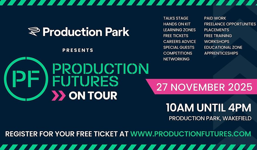 Production Futures ON TOUR - West Yorkshire