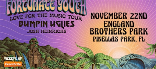 FORTUNATE YOUTH w/ BUMPIN UGLIES & JOSH HEINRICHS- ST PETE