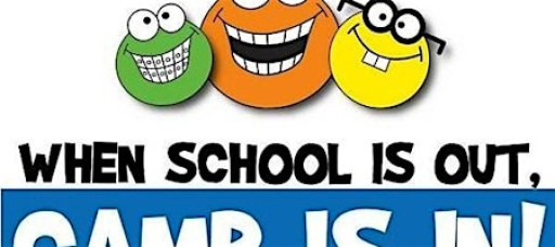 When School is Out, Camp is in!