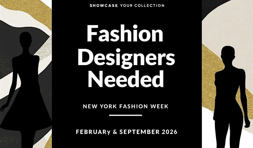 FASHION DESIGNERS NEEDED FOR NYFW