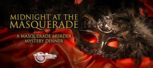 Midnight at the Masquerade - Murder Mystery Dinner Theater