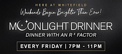 MOONLIGHT DRINNER