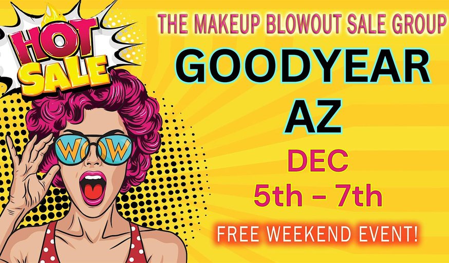 Goodyear, AZ - Makeup Blowout Sale Event!