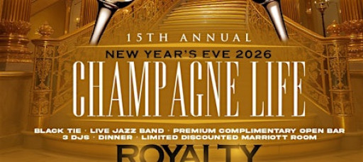 15th Annual New Year's Eve 2026 Champagne Life: ROYALTY MASQUERADE