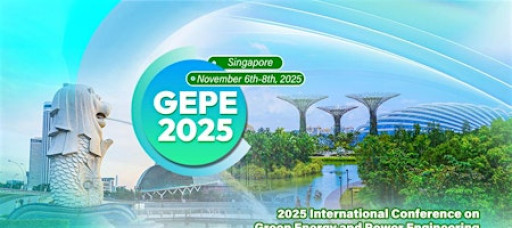 International Conference on Green Energy and Power Engineering (GEPE 2025)