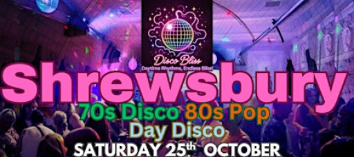 Disco Bliss -Day Party-Shrewsbury-70s Disco 80s Pop - Saturday 25th October
