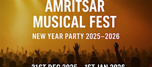 AMF Amritsar Musical Fest - Best New Year Party In Amritsar 2025 - 26