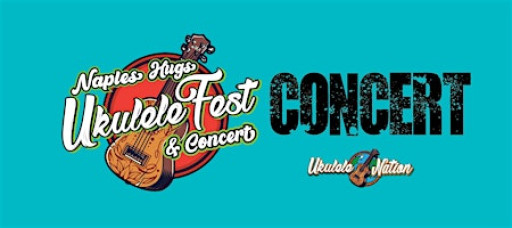 NAPLES - HUGS UKULELE FESTIVAL CONCERT