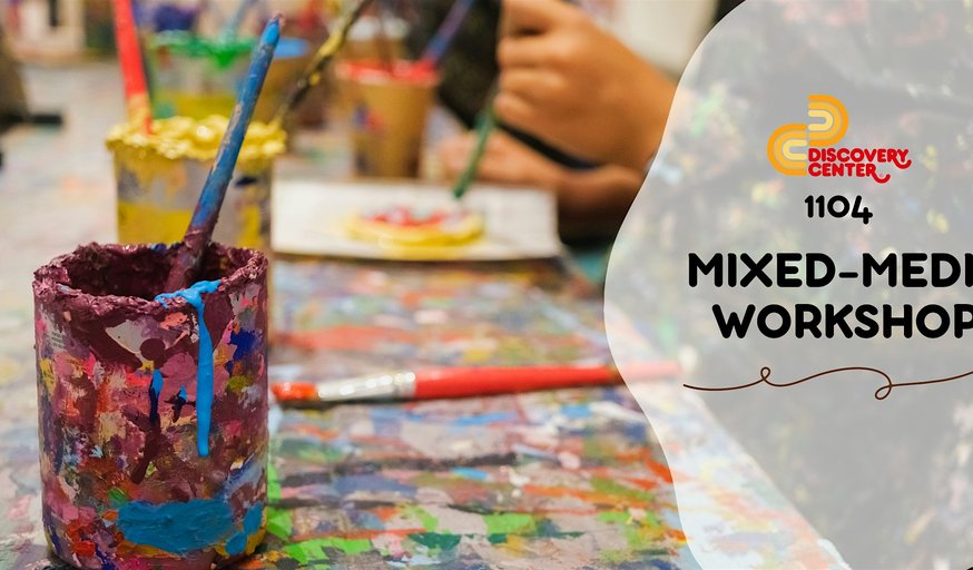 1104 MIXED MEDIA ART WORKSHOP