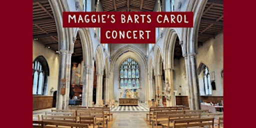 Maggie's Barts Carol Concert 2025