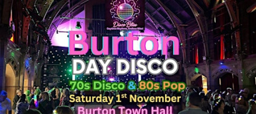 Disco Bliss - 70s Disco 80s Pop- Daytime Disco- Burton Town Hall