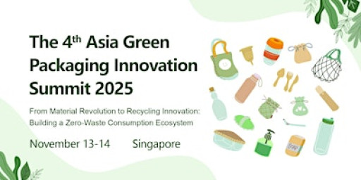 The 4th Asia Green Packaging Innovation Summit 2025