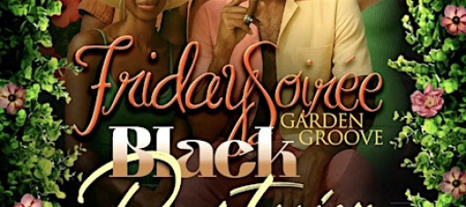 Friday Soirée…The Garden Groove