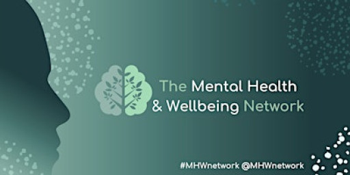 The Mental Health & Wellbeing Network - In Person Event
