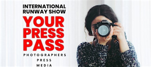 Free Press Pass / Press Pass for Top Runway Show