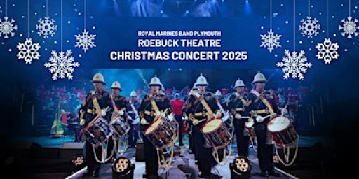 The Band of His Majesty's Royal Marines Plymouth Roebuck Christmas Concert