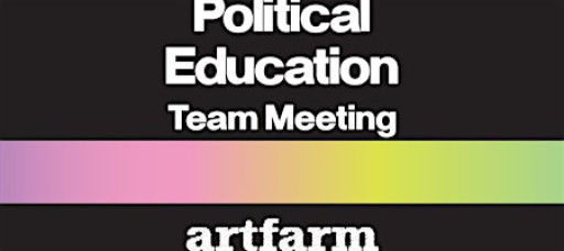 Political Education Team Meeting