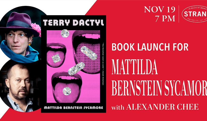 Mattilda Bernstein Sycamore + Alexander Chee: Terry Dactyl