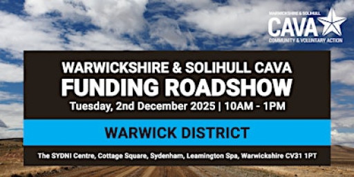 CAVA FUNDING ROADSHOW | WARWICK DISTRICT