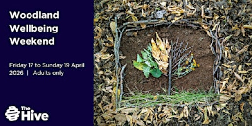 Woodland Wellbeing Weekend (April 2026)