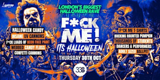 F*CK ME ITS HALLOWEEN  - THE BIGGEST HALLOWEEN EVENT IN THE UK!