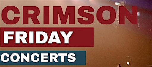 Crimson Friday Concert