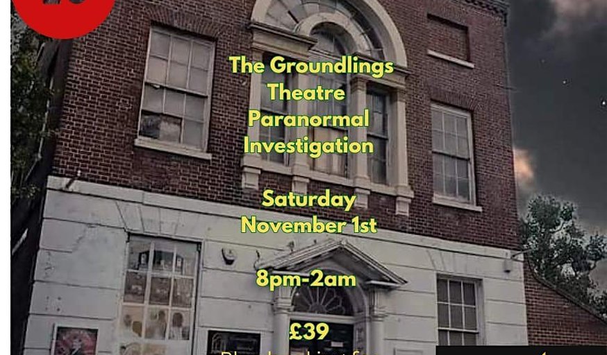 Groundlings theatre ghost hunt/East Dorset museum
